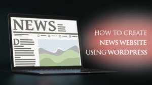 creation of news website in wordpress